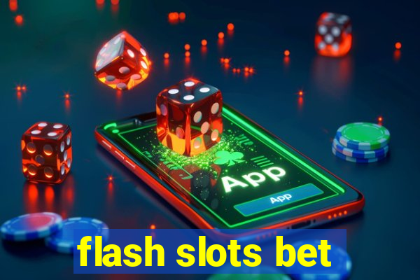 flash slots bet